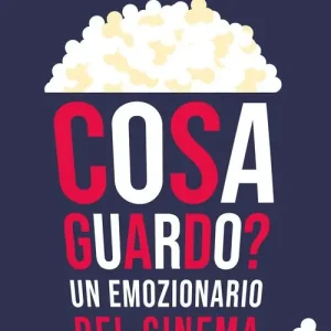Cosa guardo? Un emozionario del cinema Beperkt Aanbod