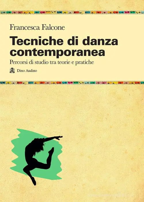 Dagaanbieding Tecniche di danza contemporanea. Percorsi di studio tra teorie e pratiche