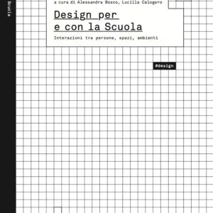 Design per e con la scuola. Interazioni tra persone, spazi, ambienti Beste Prijs