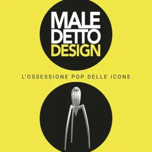 Maledetto design. L‘ossessione pop delle icone. Ediz. illustrata Hete Deal