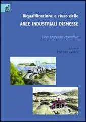 Alleen Vandaag Riqualificazione e riuso delle aree industriali dismesse. Una proposta operativa