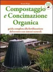 Compostaggio e concimazione organica. Guida completa alla fertilizzazione del terreno con sistemi naturali Gratis Retour