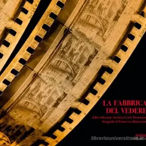 La Fabbrica del vedere. Dalla collezione Archivio Carlo Montanaro Op = Op