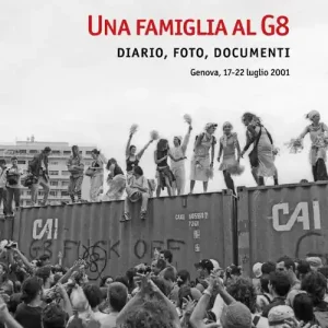 Una famiglia al G8. Diario, foto, documenti. Genova, 17-22 luglio 2001. Ediz. illustrata Superprijs