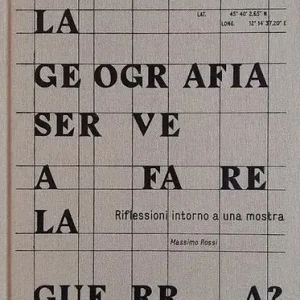 La geografia serve a fare la guerra? Riflessioni intorno a una mostra Beperkt Aanbod