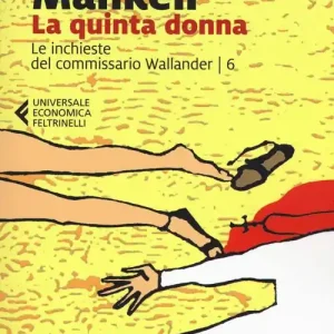 La quinta donna. Le inchieste del commissario Wallander vol. 6 Lage Kosten