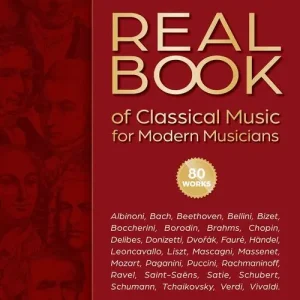 Real book of classical music for modern musicians. Ediz. italiana e inglese Bestseller