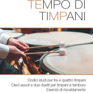 Express Levering Tempo di timpani. Dodici studi per tre e quattro timpani. Dieci assoli e due duetti per timpani e tamburo. Esercizi di riscaldamento