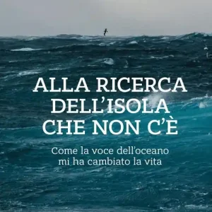 Alla ricerca dell‘isola che non c‘è. Come la voce dell‘oceano mi ha cambiato la vita. Ediz. illustrata Lage Prijs