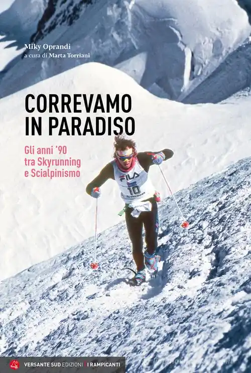 Correvamo in paradiso. Gli anni ‘90 tra skyrunning e scialpinismo Beperkt Aanbod