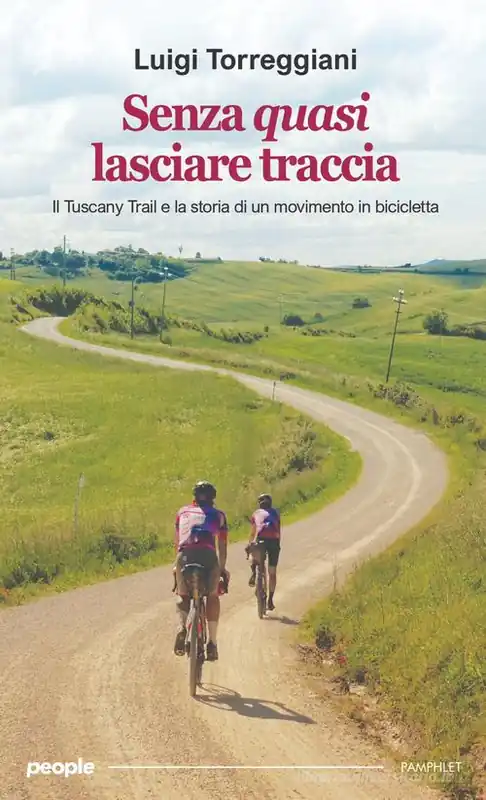 Goedkoop Senza quasi lasciare traccia. Il Tuscany Trail e la storia di un movimento in bicicletta