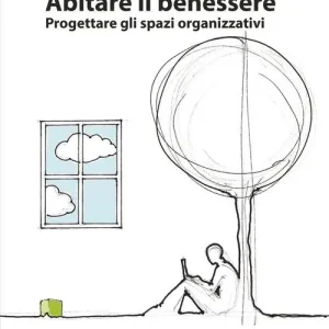 Bestel Nu Abitare il benessere. Progettare gli spazi organizzativi