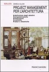 Beperkt Aanbod Project management per l‘architettura. Definizione degli obiettivi, programmazione, esecuzione, controllo, attori e dinamiche