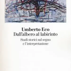 Dall‘albero al labirinto. Studi storici sul segno e l‘interpretazione Gereduceerde Prijs