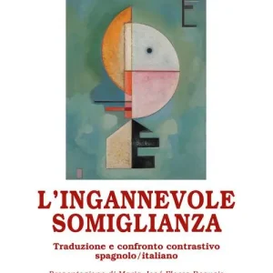 L‘ingannevole somiglianza. Traduzione e confronto contrastivo spagnolo/italiano Laatste Versie