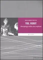 You robot. Antropologia della vita artificiale Betrouwbaar