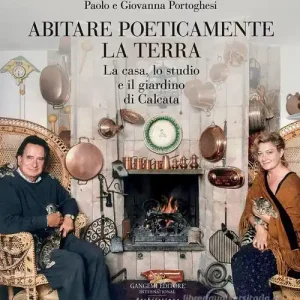 Abitare poeticamente la terra. La casa, lo studio e il giardino di Calcata Premium