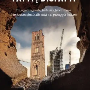 Hete Deal Fatti e disfatti. Tra regole aggirate, furbizie e fuoco amico. L‘imboscata finale alle città e al paesaggio italiano