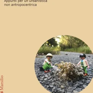 Korting Progetto negativo. Appunti per un‘urbanistica non antropocentrica