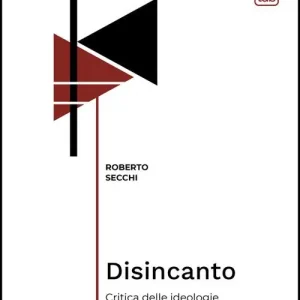 Disincanto. Critica delle ideologie dell‘architettura contemporanea Beperkt Aanbod