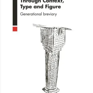 Composing architecture through context, type and figure. Generational breviary Premium