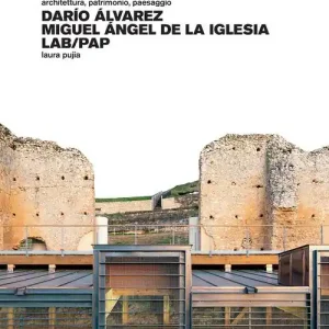 Betrouwbaar Darío Álvarez Miguel Ángel de la Iglesia. LAB/PAP. Architettura, patrimonio, paesaggio