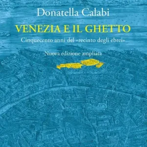 Koop Vandaag Venezia e il ghetto. Cinquecento anni del «recinto degli ebrei»