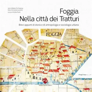 Lage Prijs Foggia. Nella città dei tratturi. Brevi appunti di storia e di antropologia e sociologia urbana. Ediz. integrale