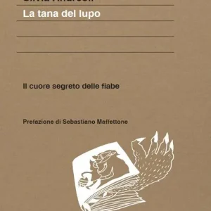 La tana del lupo. Il cuore segreto delle fiabe Favoriet