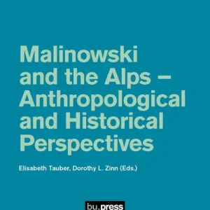 Malinowski and the Alps. Anthropological and historical perspectives Nu Kopen