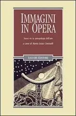 Lage Kosten Immagini in opera. Nuove vie in antropologia dell‘arte