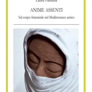 Gereduceerde Prijs Anime assenti. Sul corpo femminile nel Mediterraneo antico