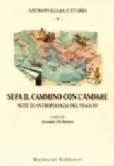 Voordeelprijs Si fa il cammino con l‘andare. Note di antropologia del viaggio