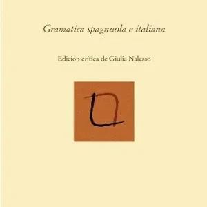 Op = Op Gramatica spagnuola e italiana. Edítión crítica de Giulia Nalesso