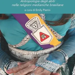 Vestire l‘invisibile. Antropologia degli abiti nelle religioni medianiche brasiliane Nu Kopen