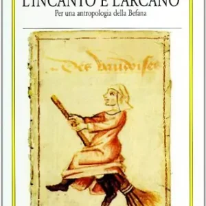 L‘incanto e l‘arcano. Per una antropologia della Befana Express Levering
