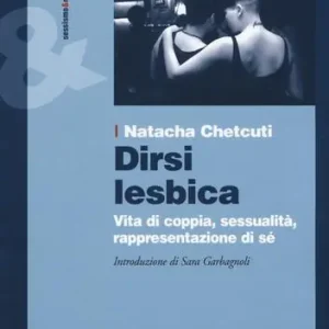 Hoge Kwaliteit Dirsi lesbica. Vita di coppia, sessualità, rappresentazione di sé