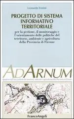 Progetto di sistema informativo territoriale. Per la gestione, il monitoraggio e l‘orientamento delle politiche del territorio, ambiente e agricoltura prov. Firenze Aanbieding