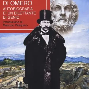 Alla ricerca di Omero. Autobiografia di un dilettante di genio Koop Online