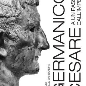 Germanico Cesare a un passo dall‘Impero. Ediz. a colori Premium