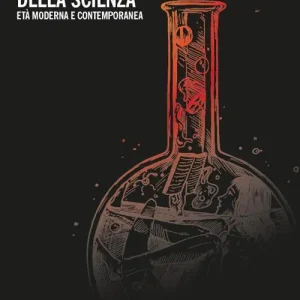 Betrouwbaar Scienza e filosofia della scienza. Età moderna e contemporanea