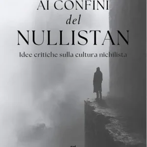 Ai confini del Nullistan. Idee critiche sulla cultura nichilista Nieuw