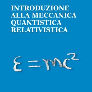 Bestel Nu Introduzione alla meccanica quantistica relativistica