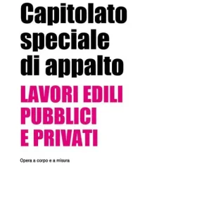 Snelle Levering Capitolato speciale di appalto. Lavori edili pubblici e privati. Opere a corpo e a misura