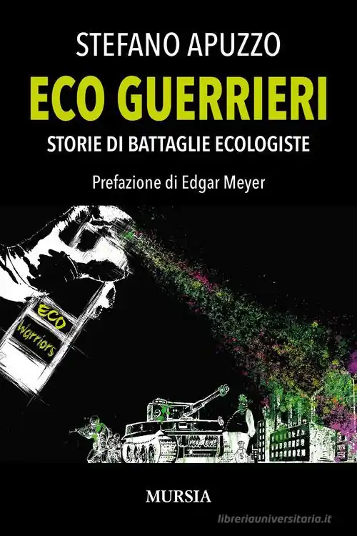 Eco guerrieri. Storie di battaglie ecologiste Gratis Retour
