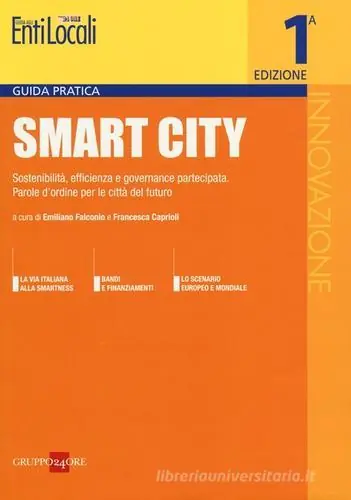 Smart city. Sostenibilità, efficienza e governance partecipata. Parole d‘ordine per le città del futuro Speciale Aanbieding