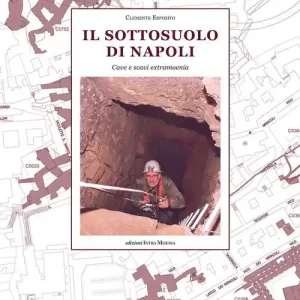 Tijdelijk Beschikbaar Il sottosuolo di Napoli. Cave e scavi extramoenia