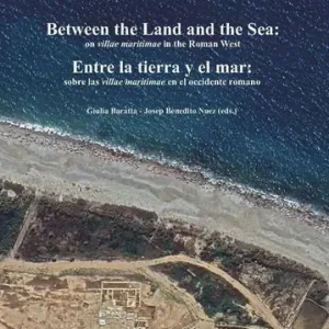 Between the land and the sea on villae maritimae in the Roman West-Entre la tierra y el mar sobre las villae maritimae en el occidente romano Actieprijs