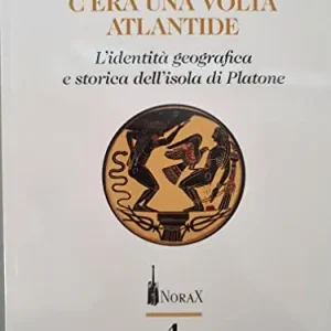 Laatste Kans C‘era una volta Atlantide. L‘identità geografica e storica dell‘isola di Platone
