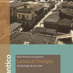 Larissa di Tessaglia. Archeologia di una città Laatste Versie